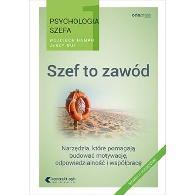 Psychologia szefa. Szef to zawód. Wydanie rozszerzone Psychologia szefa. Szef to zawód. Wydanie rozszerzone