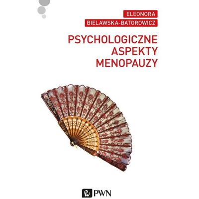 Psychologiczne aspekty menopauzy Psychologiczne aspekty menopauzy