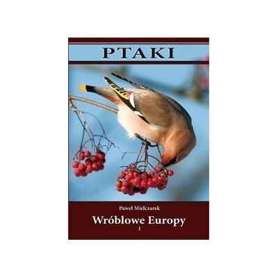 Ptaki. Wróblowe Europy cz. I TW Ptaki. Wróblowe Europy cz. I TW