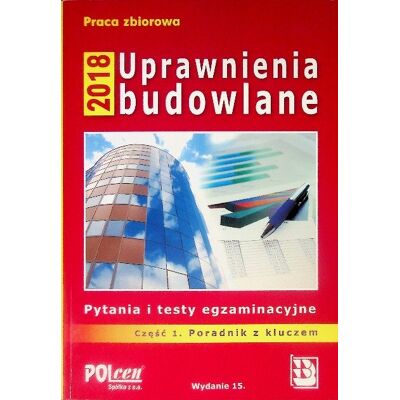 Pytania i testy egzaminacyjne na uprawnienia budowlane 2016 Część 2 Pytania i testy egzaminacyjne na uprawnienia budowlane 2016 Część 2