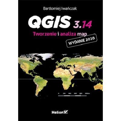 QGIS 3.14. Tworzenie i analiza map QGIS 3.14. Tworzenie i analiza map