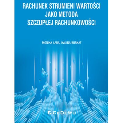 Rachunek strumieni wartości jako metoda szczupłej rachunkowości Rachunek strumieni wartości jako metoda szczupłej rachunkowości