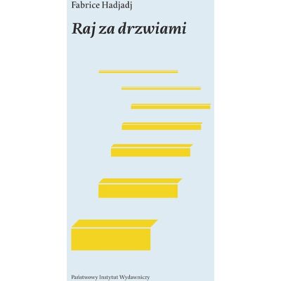 Raj za drzwiami. Esej o kłopotliwej radości Raj za drzwiami. Esej o kłopotliwej radości