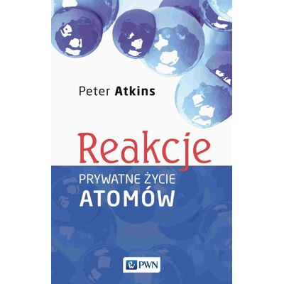 Reakcje. Prywatne życie atomów Reakcje. Prywatne życie atomów