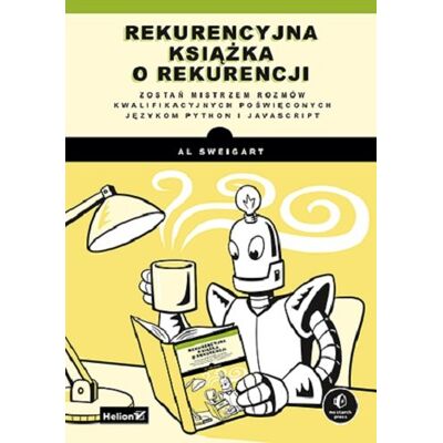 Rekurencyjna książka o rekurencji. Zostań mistrzem rozmów kwalifikacyjnych poświęconych językom Python i JavaScript Rekurencyjna książka o rekurencji. Zostań mistrzem rozmów kwalifikacyjnych poświęconych językom Python i JavaScript