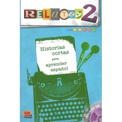Relatos 2. Historias cortas para aprender espaol + CD Relatos 2. Historias cortas para aprender espaol + CD