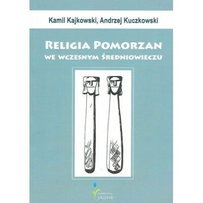 Religia Pomorzan we wczesnym średniowieczu Religia Pomorzan we wczesnym średniowieczu