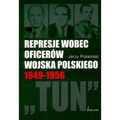 Represje Wobec Oficerów Wojska Polskiego 1949-1956 Represje Wobec Oficerów Wojska Polskiego 1949-1956