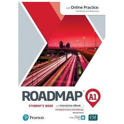 Roadmap A1. Students' Book with digital resources and mobile app with Online Practice + eBook Roadmap A1. Students' Book with digital resources and mobile app with Online Practice + eBook