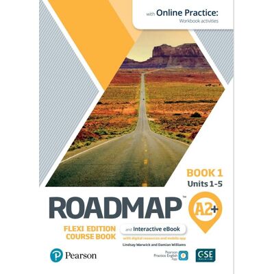 Roadmap A2+. Flexi Edition. Course Book 1 & Interactive eBook with Online Practice Access Roadmap A2+. Flexi Edition. Course Book 1 & Interactive eBook with Online Practice Access