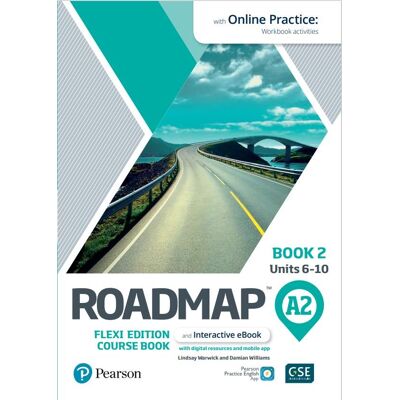Roadmap A2. Flexi Edition. Course Book 2 and Interactive eBook with Online Practice Access Roadmap A2. Flexi Edition. Course Book 2 and Interactive eBook with Online Practice Access