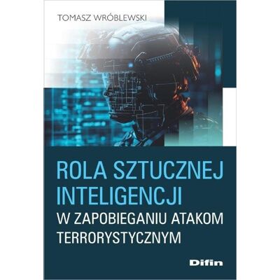Rola sztucznej inteligencji w zapobieganiu atakom terrorystycznym Rola sztucznej inteligencji w zapobieganiu atakom terrorystycznym