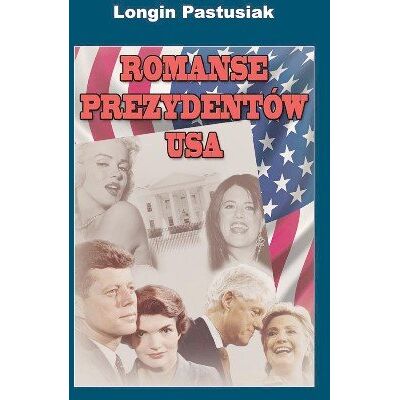 Romanse Prezydentów USA Romanse Prezydentów USA
