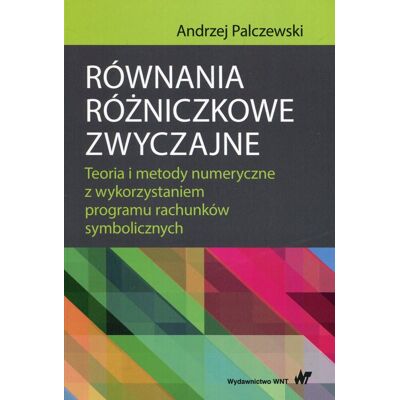 Równania różniczkowe zwyczajne Równania różniczkowe zwyczajne
