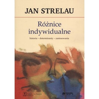 Różnice indywidualne. Historia – determinanty – zastosowania Różnice indywidualne. Historia – determinanty – zastosowania