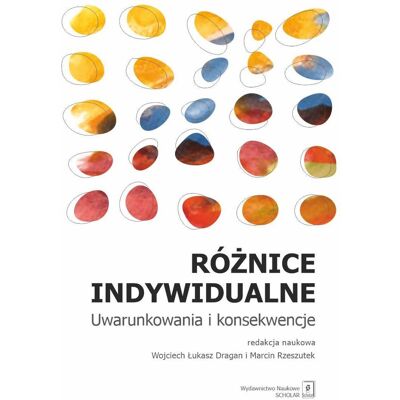 Różnice indywidualne. Uwarunkowania i konsekwencje Różnice indywidualne. Uwarunkowania i konsekwencje
