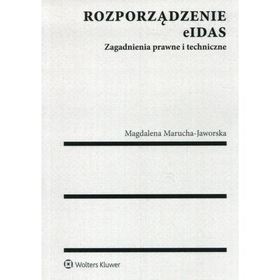 Rozporządzenie elDAS. Zagadnienia prawne i techniczne Rozporządzenie elDAS. Zagadnienia prawne i techniczne