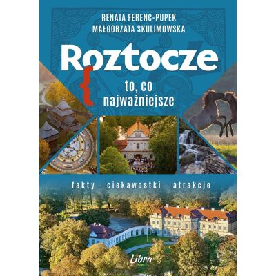 Roztocze. To, co najważniejsze Roztocze. To, co najważniejsze
