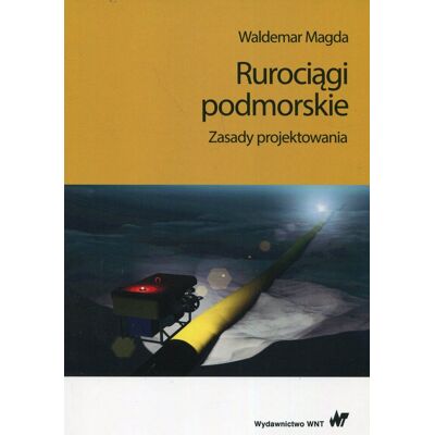 Rurociągi podmorskie. Zasady projektowania Rurociągi podmorskie. Zasady projektowania