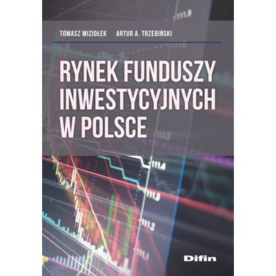 Rynek funduszy inwestycyjnych w Polsce Rynek funduszy inwestycyjnych w Polsce
