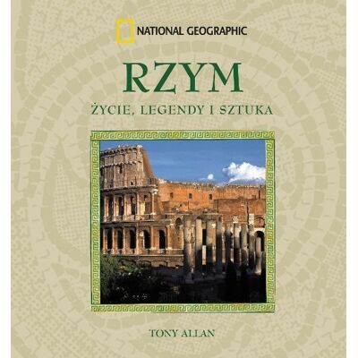 Rzym. Życie, Legendy i Sztuka Rzym. Życie, Legendy i Sztuka