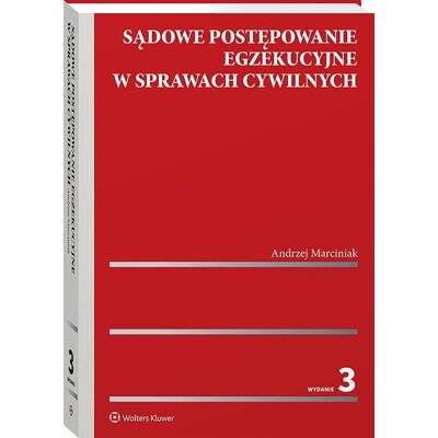 Sądowe postępowanie egzekucyjne w sprawach cywilnych Sądowe postępowanie egzekucyjne w sprawach cywilnych