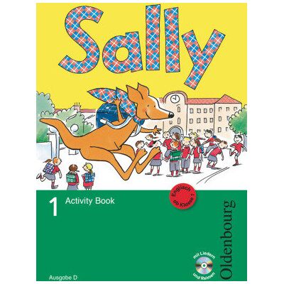 Sally 1. Schuljahr. Activity Book. Ausgabe D für alle Bundesländer außer Nordrhein-Westfalen - Englisch ab Klasse 1 Sally 1. Schuljahr. Activity Book. Ausgabe D für alle Bundesländer außer Nordrhein-Westfalen - Englisch ab Klasse 1