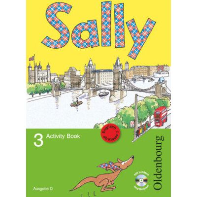 Sally 3. Schuljahr. Activity Book mit Audio-CD. Ausgabe D für alle Bundesländer außer Nordrhein-Westfalen - Englisch ab Klasse 1 Sally 3. Schuljahr. Activity Book mit Audio-CD. Ausgabe D für alle Bundesländer außer Nordrhein-Westfalen - Englisch ab Klasse 1