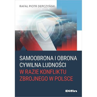 Samoobrona i obrona cywilna ludności w razie konfliktu zbrojnego w Polsce Samoobrona i obrona cywilna ludności w razie konfliktu zbrojnego w Polsce