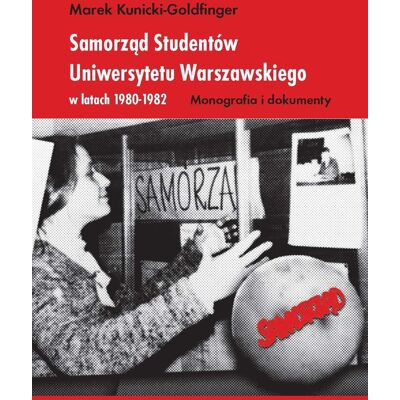 Samorząd Studentów Uniwersytetu Warszawskiego w latach 1980-1982 Samorząd Studentów Uniwersytetu Warszawskiego w latach 1980-1982
