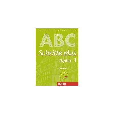 Schritte plus Alpha 1. Kursbuch mit Audio-CD Schritte plus Alpha 1. Kursbuch mit Audio-CD