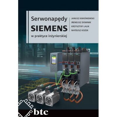 Serwonapędy SIEMENS w praktyce inżynierskiej. Serwonapędy SIEMENS w praktyce inżynierskiej.