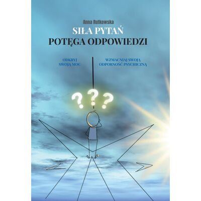 Siła pytań, potęga odpowiedzi Siła pytań, potęga odpowiedzi