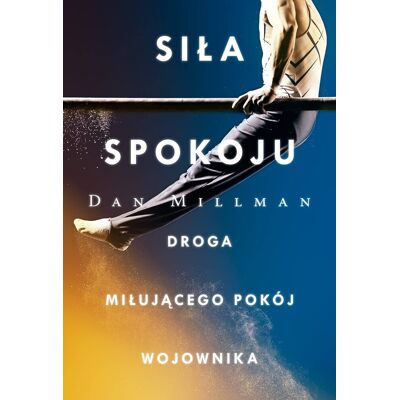 Siła spokoju. Droga miłującego pokój wojownika Siła spokoju. Droga miłującego pokój wojownika