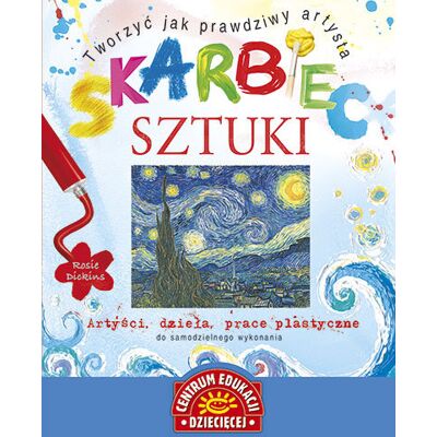 Skarbiec sztuki. Tworzyć jak prawdziwy artysta Skarbiec sztuki. Tworzyć jak prawdziwy artysta
