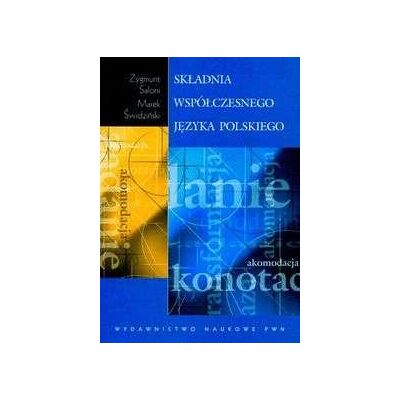 Składnia współczesnego języka polskiego Składnia współczesnego języka polskiego