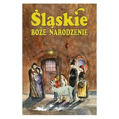 Śląskie Boże Narodzenie Śląskie Boże Narodzenie