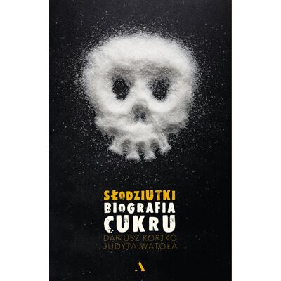 Słodziutki. Biografia cukru Słodziutki. Biografia cukru