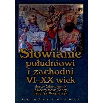 Słowianie południowi i zachodni VI-XX wiek Słowianie południowi i zachodni VI-XX wiek