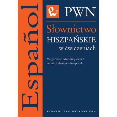 Słownictwo hiszpańskie w ćwiczeniach Słownictwo hiszpańskie w ćwiczeniach