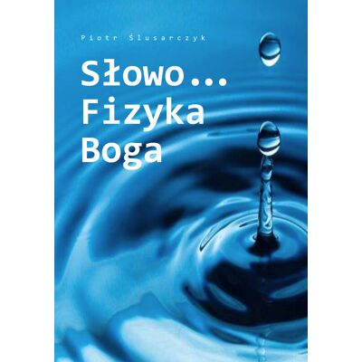 Słowo... Fizyka Boga Słowo... Fizyka Boga