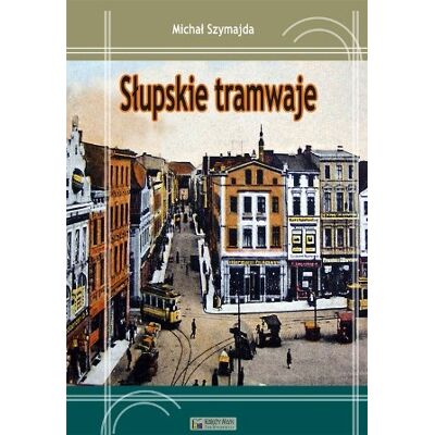 Słupskie tramwaje Słupskie tramwaje