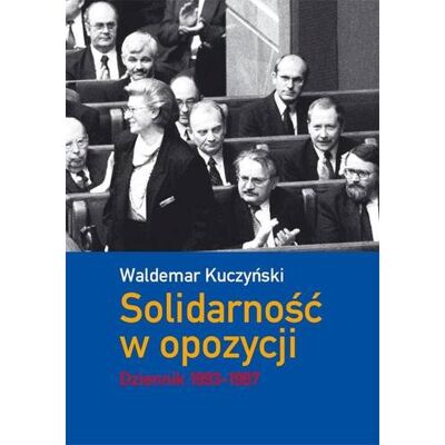 Solidarność w opozycji. Dziennik 1993-1997 Solidarność w opozycji. Dziennik 1993-1997