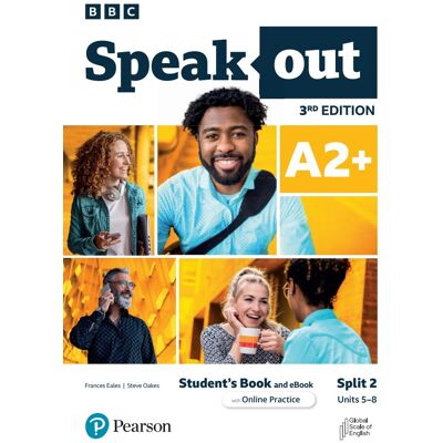 Speakout 3rd Edition A2+. Split 2. Student's Book with eBook and Online Practice Speakout 3rd Edition A2+. Split 2. Student's Book with eBook and Online Practice