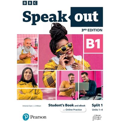 Speakout 3rd Edition B1. Split 1. Student's Book with eBook and Online Practice Speakout 3rd Edition B1. Split 1. Student's Book with eBook and Online Practice