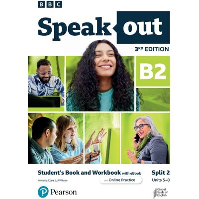 Speakout 3rd Edition B2. Split 2. Student's Book and Workbook with eBook and Online Practice Speakout 3rd Edition B2. Split 2. Student's Book and Workbook with eBook and Online Practice