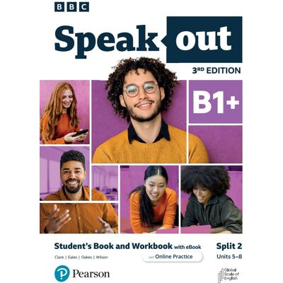 Speakout. Student's Book and Workbook with eBook and Online Practice. B1+. Split 2 Speakout. Student's Book and Workbook with eBook and Online Practice. B1+. Split 2