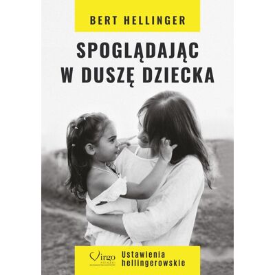 SPOGLĄDAJĄC W DUSZĘ DZIECKA SPOGLĄDAJĄC W DUSZĘ DZIECKA