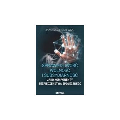 Sprawiedliwość, wolność i subsydiarność jako... Sprawiedliwość, wolność i subsydiarność jako...