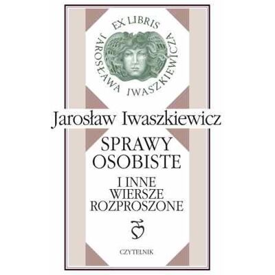 Sprawy osobiste i inne wiersze rozproszone Sprawy osobiste i inne wiersze rozproszone